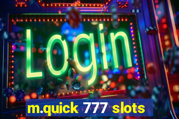 m.quick 777 slots